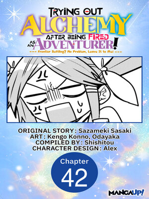 cover image of Trying Out Alchemy After Being Fired as an Adventurer!: Frontier Settling? No Problem, Leave It to Me!, Chapter 42